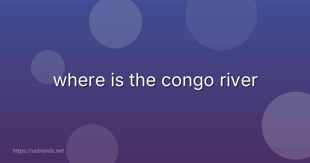where is the congo river