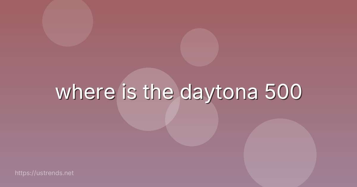 where is the daytona 500