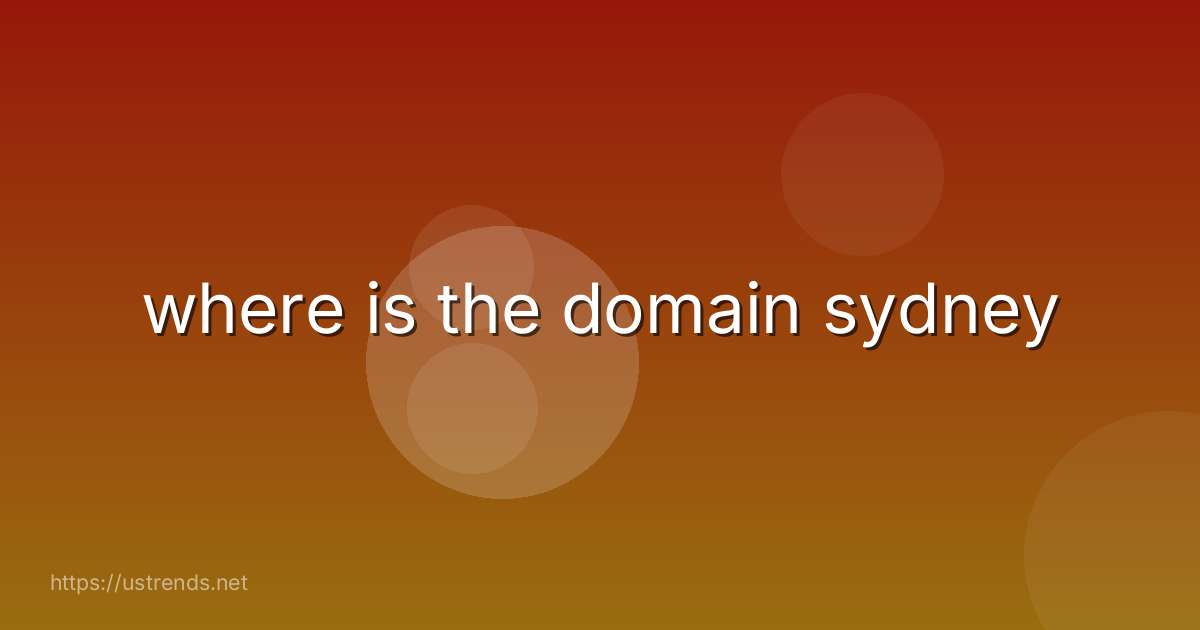 where is the domain sydney