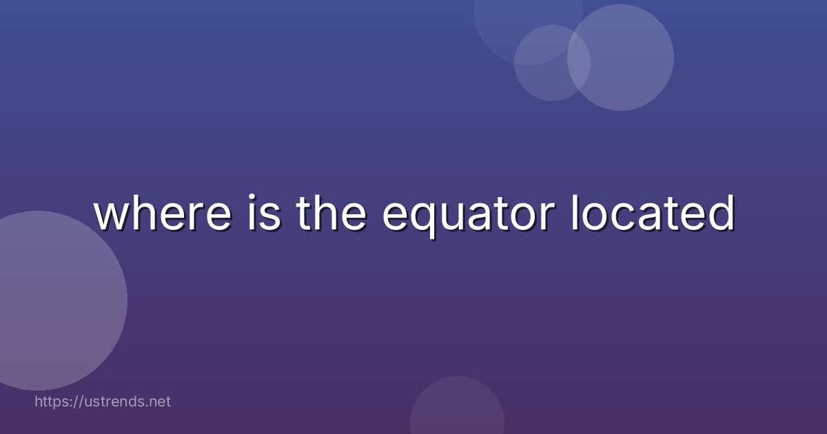 where is the equator located