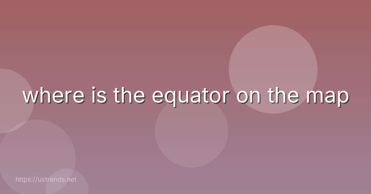 where is the equator on the map