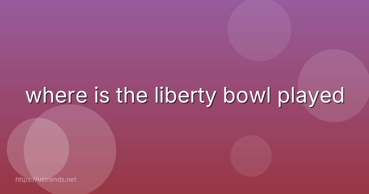 where is the liberty bowl played