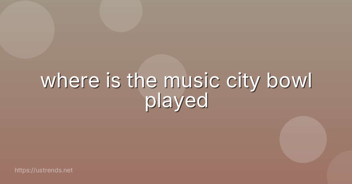 where is the music city bowl played
