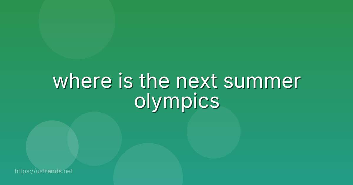 where is the next summer olympics
