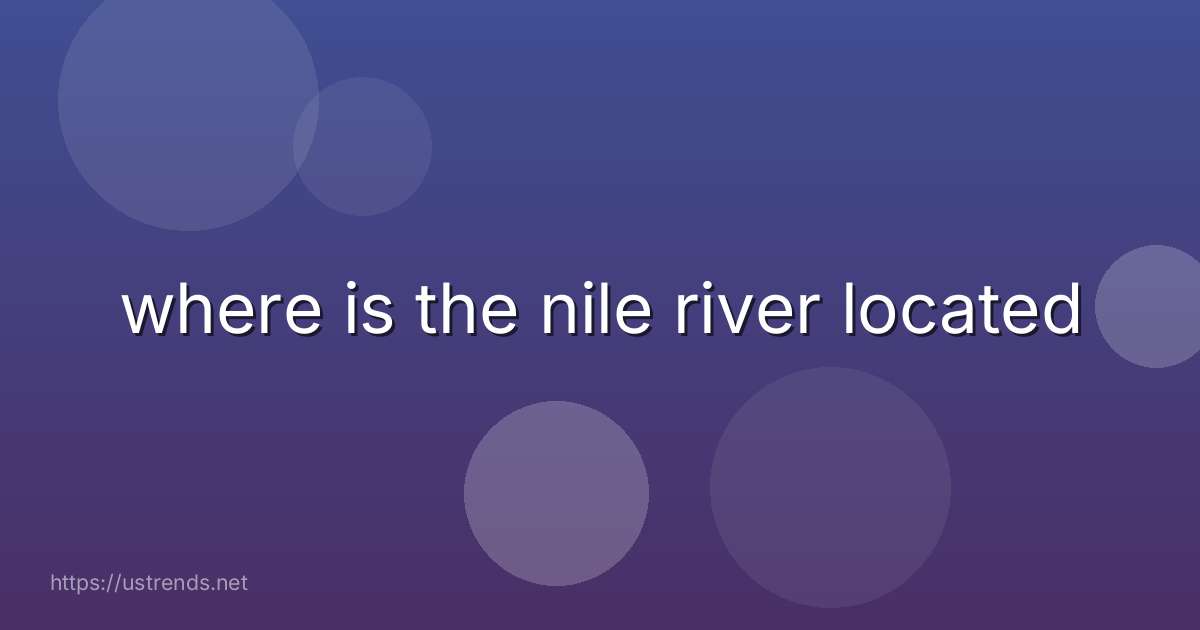 where is the nile river located