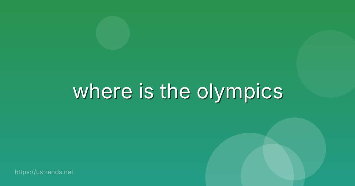 where is the olympics