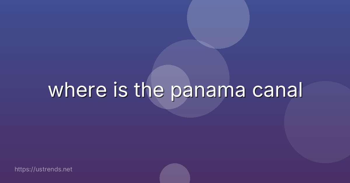 where is the panama canal