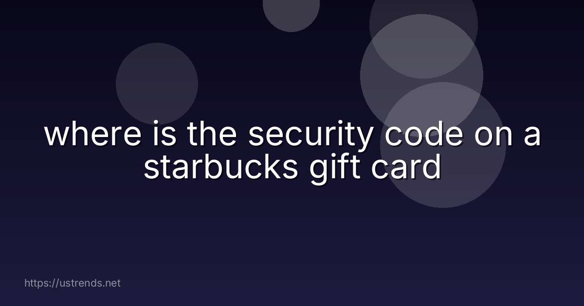 where is the security code on a starbucks gift card