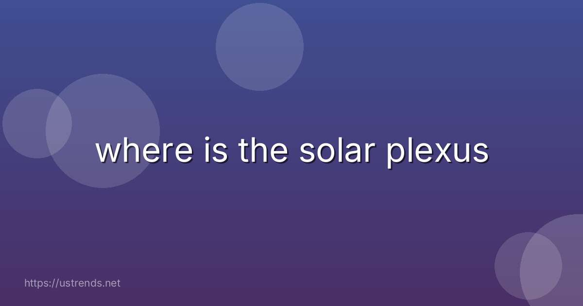 where is the solar plexus