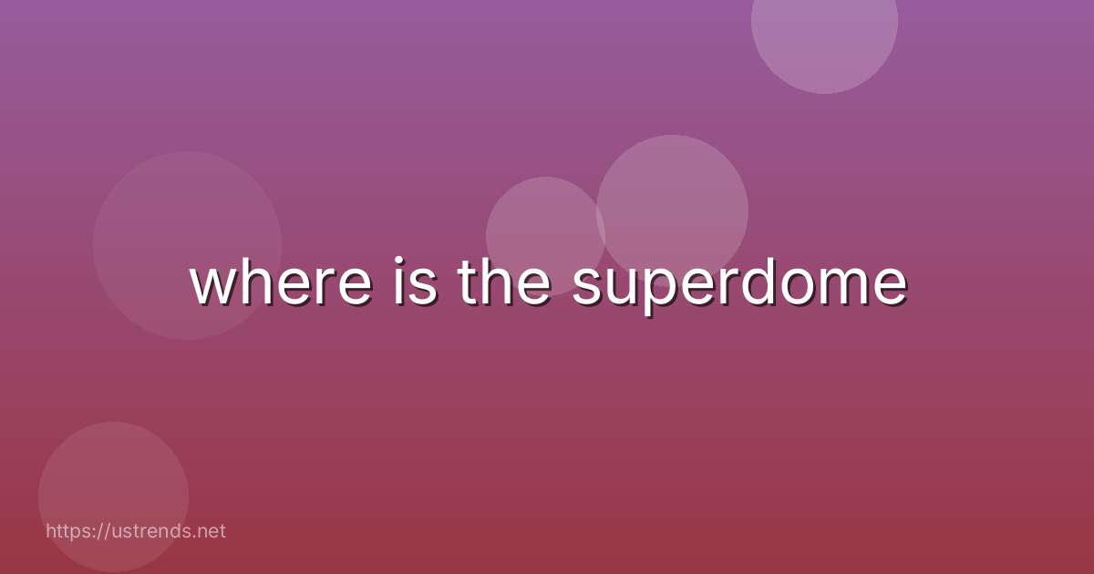 where is the superdome
