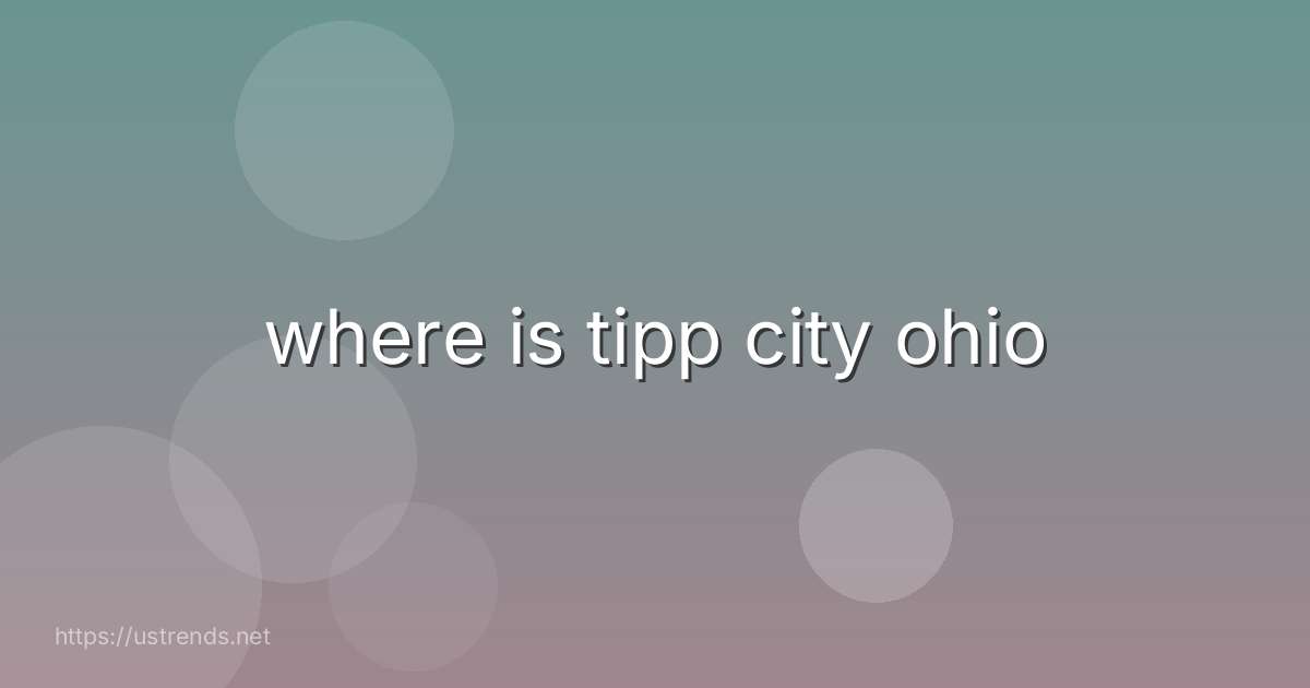 where is tipp city ohio
