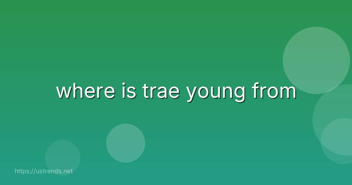 where is trae young from