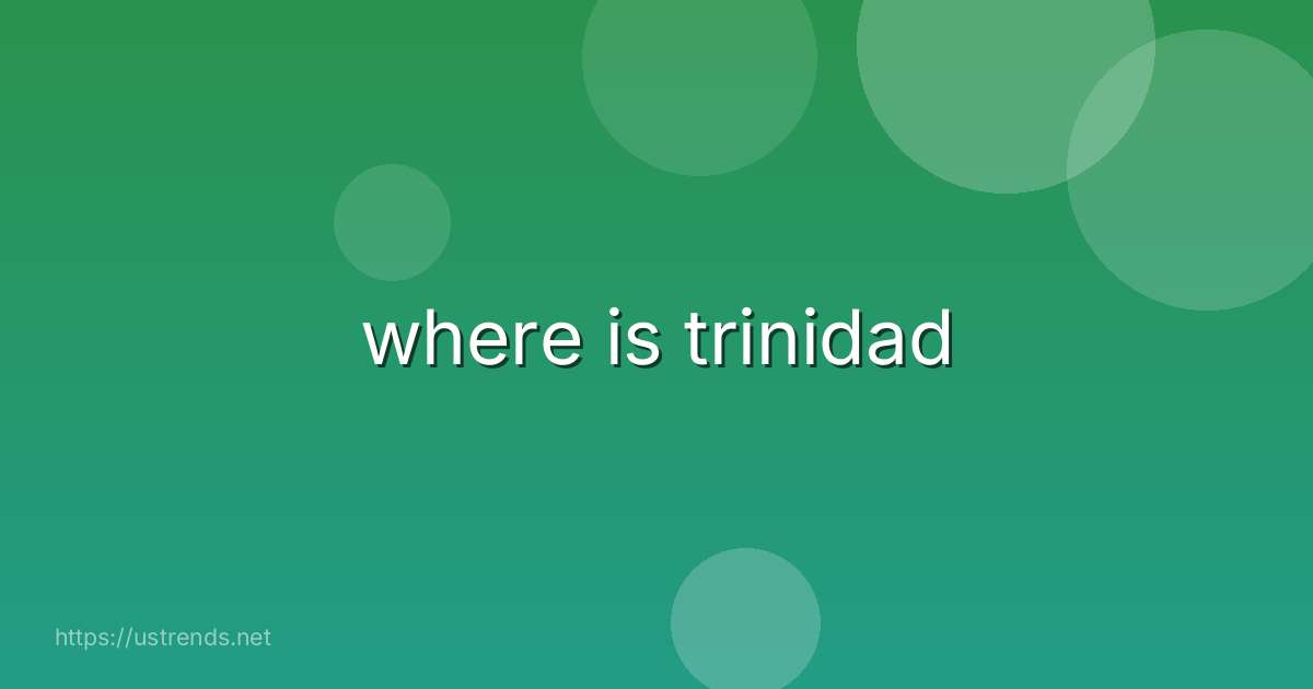 where is trinidad
