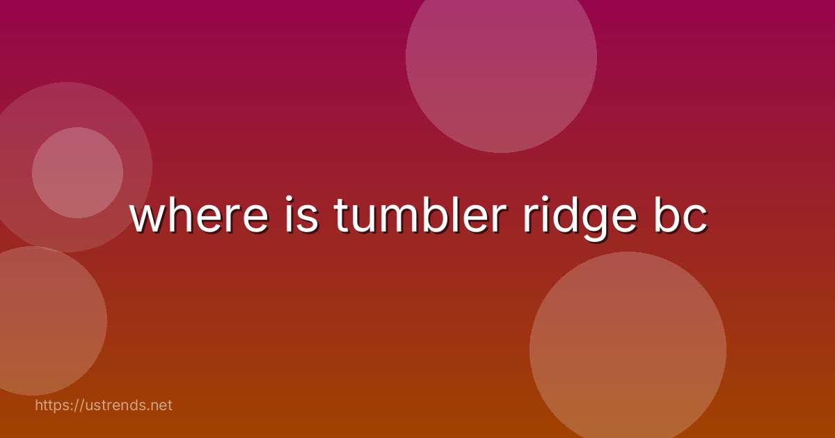 where is tumbler ridge bc
