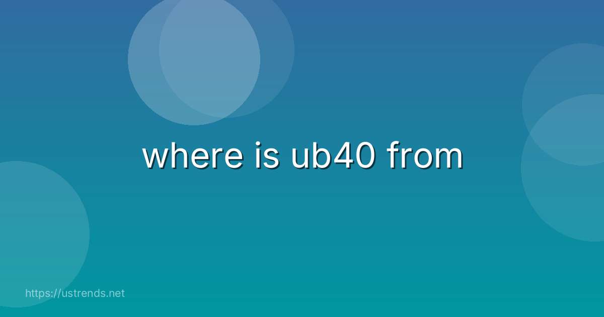 where is ub40 from