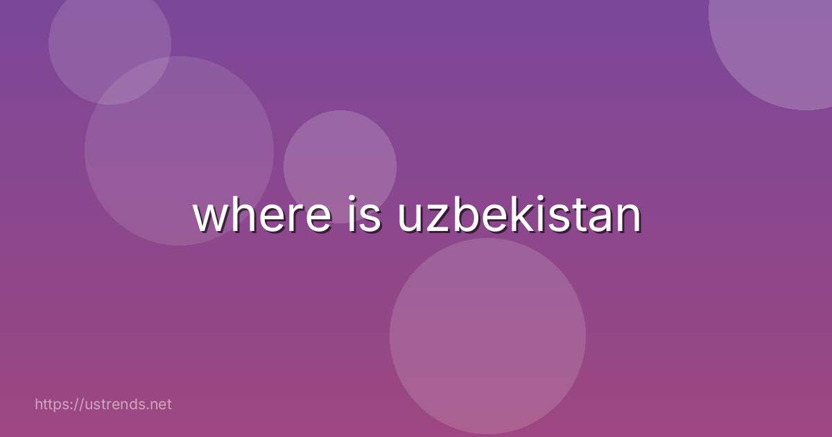 where is uzbekistan