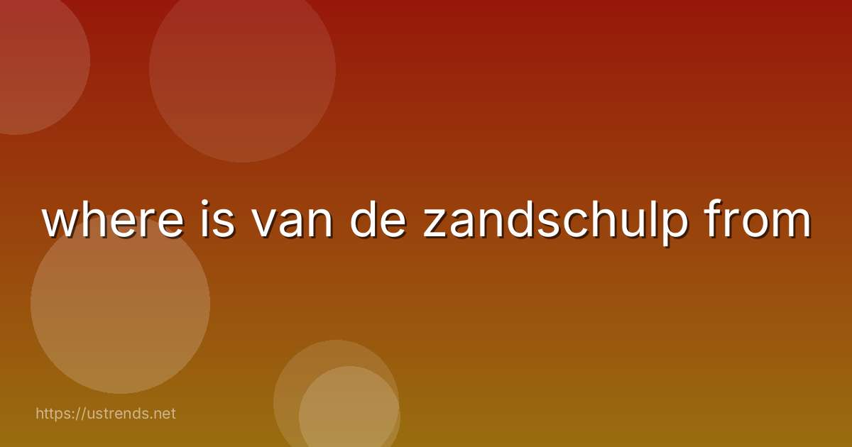 where is van de zandschulp from