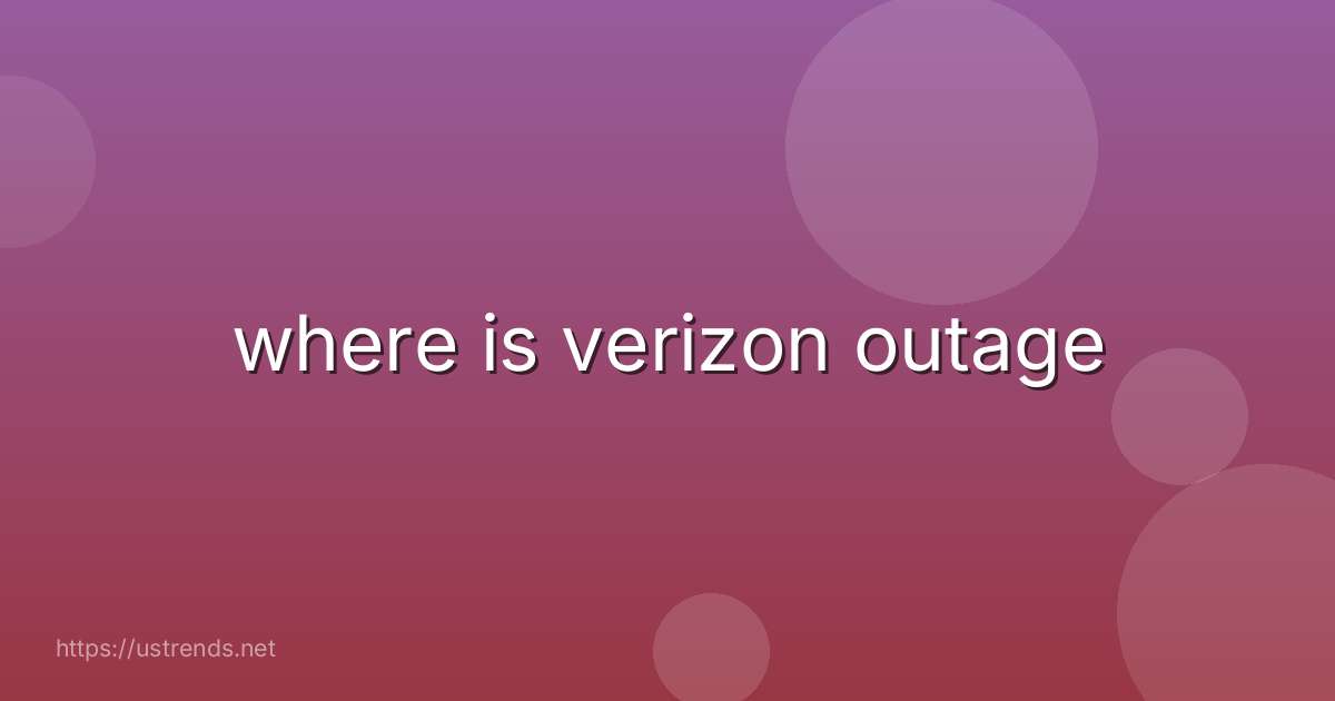 where is verizon outage