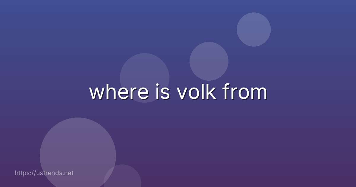 where is volk from