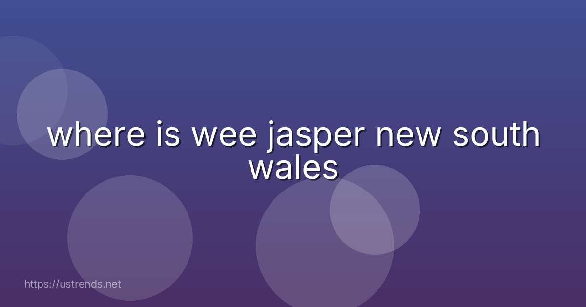 where is wee jasper new south wales