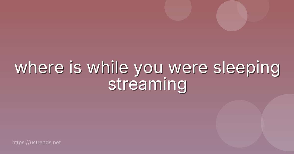 where is while you were sleeping streaming