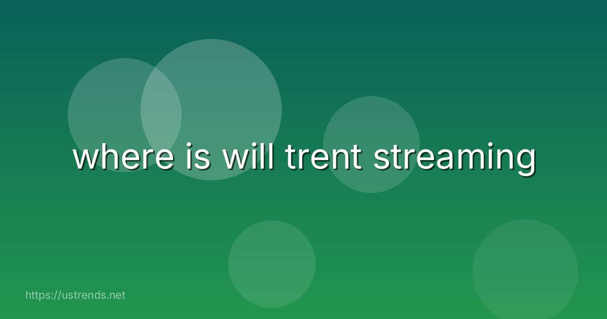 where is will trent streaming