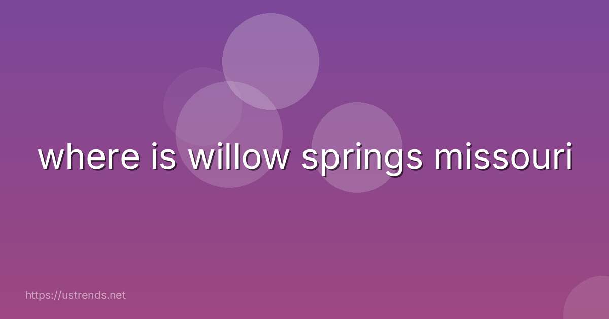 where is willow springs missouri
