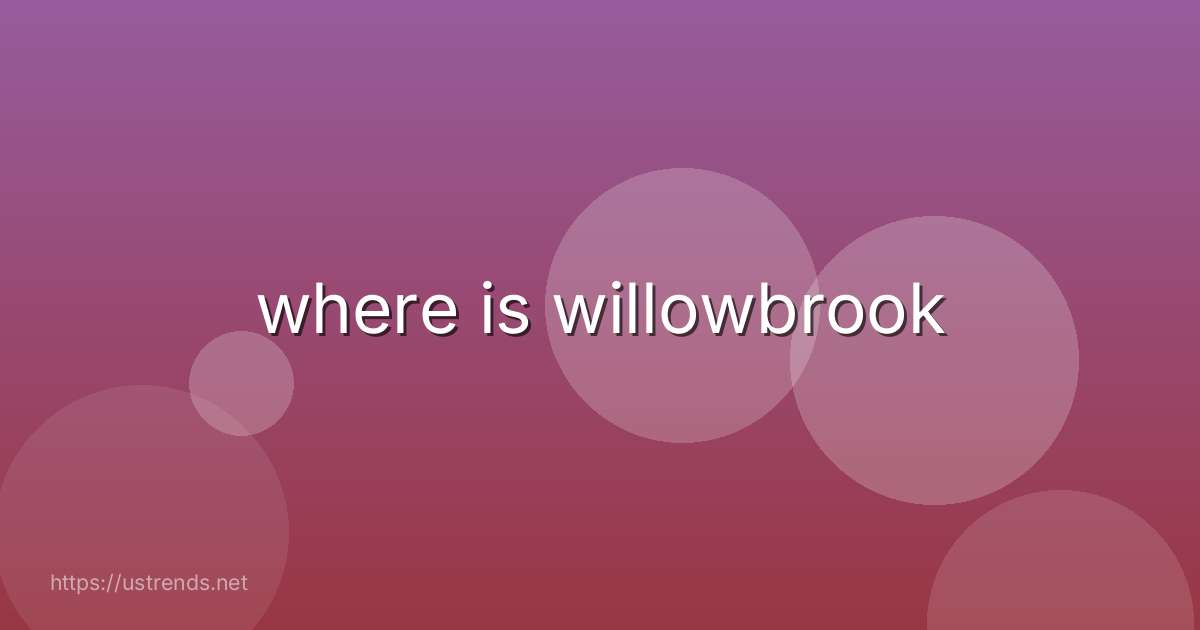 where is willowbrook
