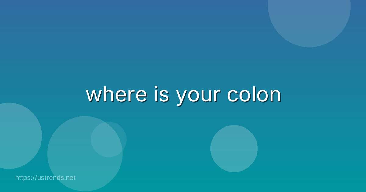 where is your colon