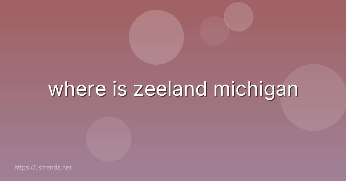 where is zeeland michigan