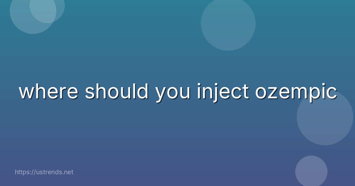 where should you inject ozempic