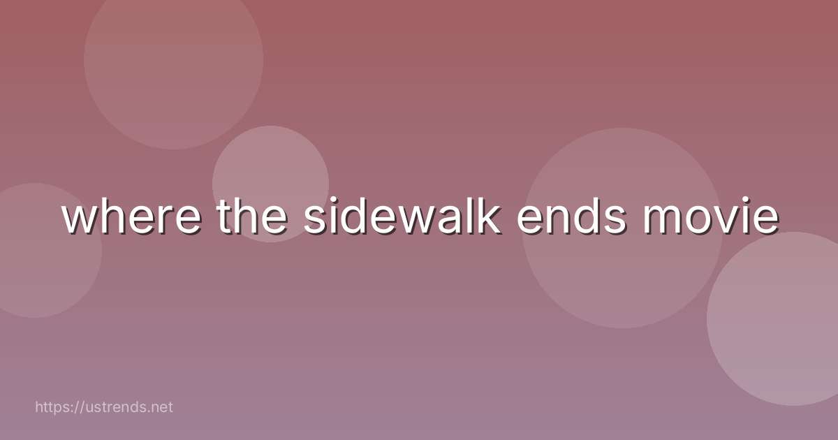 where the sidewalk ends movie