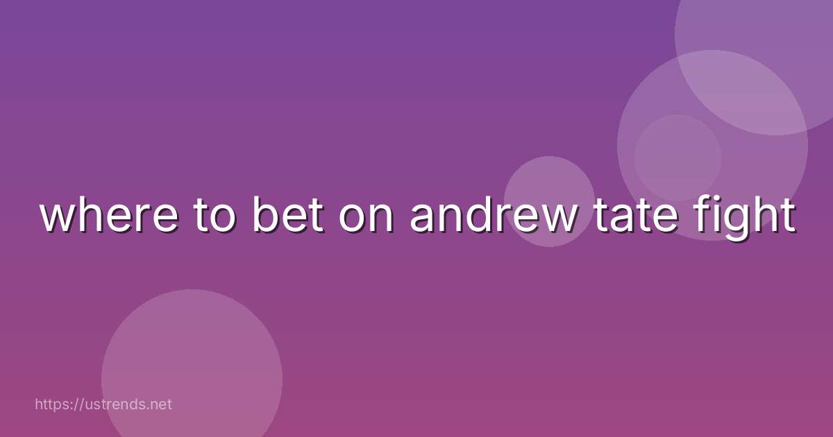 where to bet on andrew tate fight