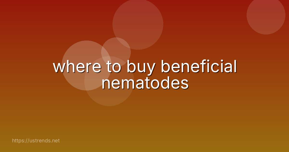 where to buy beneficial nematodes
