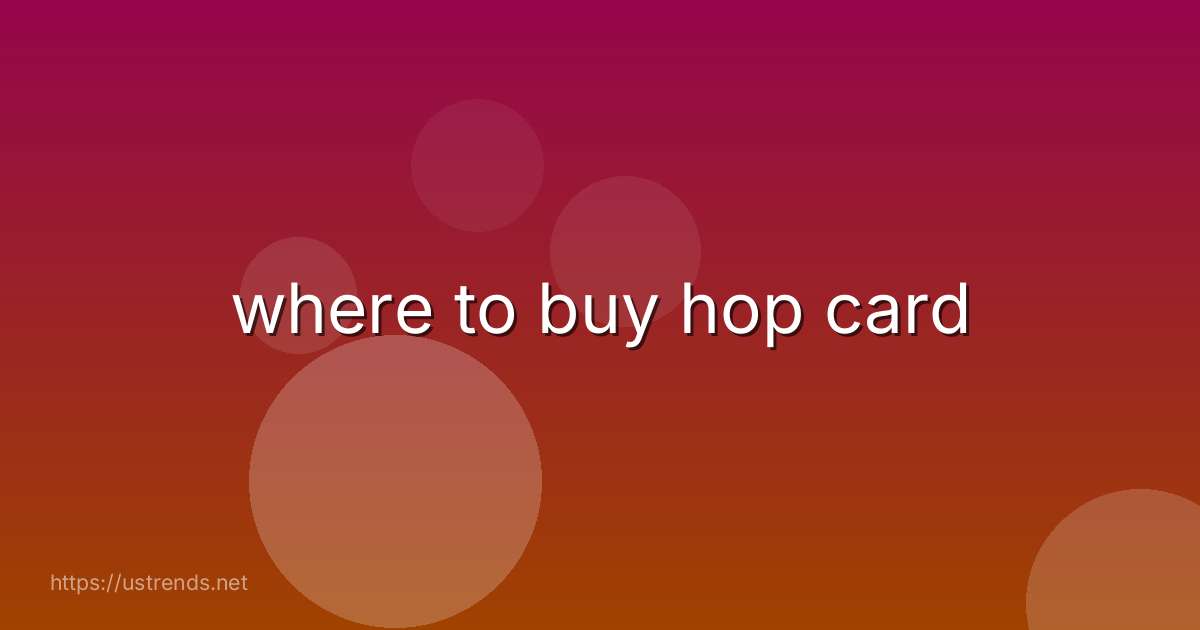 where to buy hop card