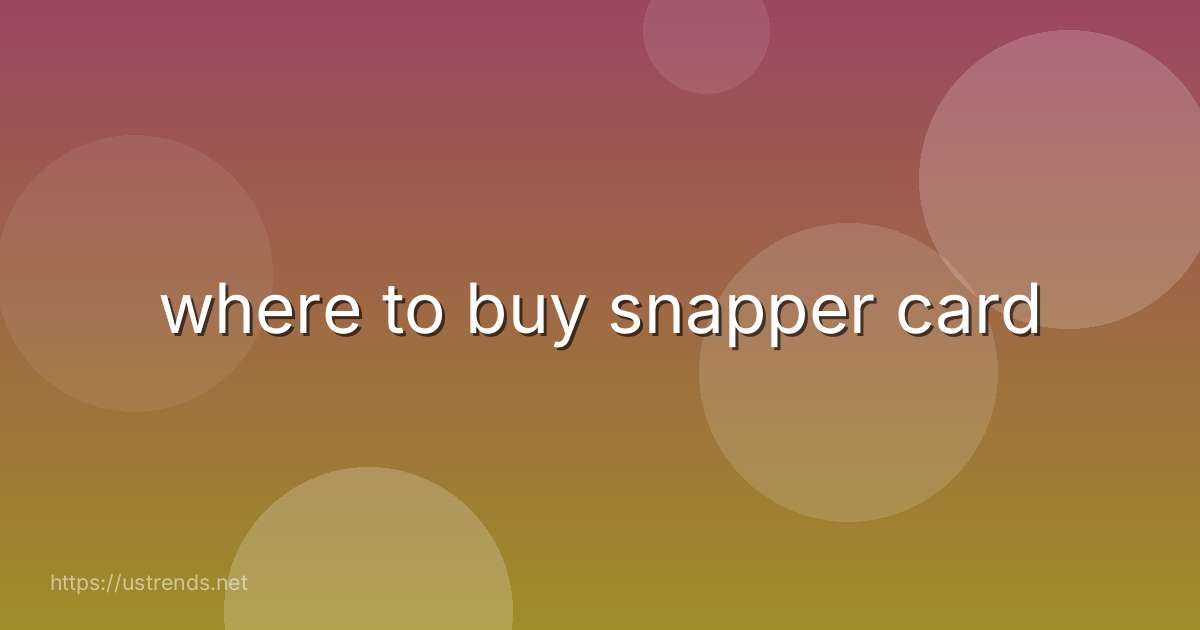 where to buy snapper card