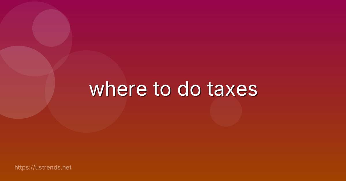 where to do taxes