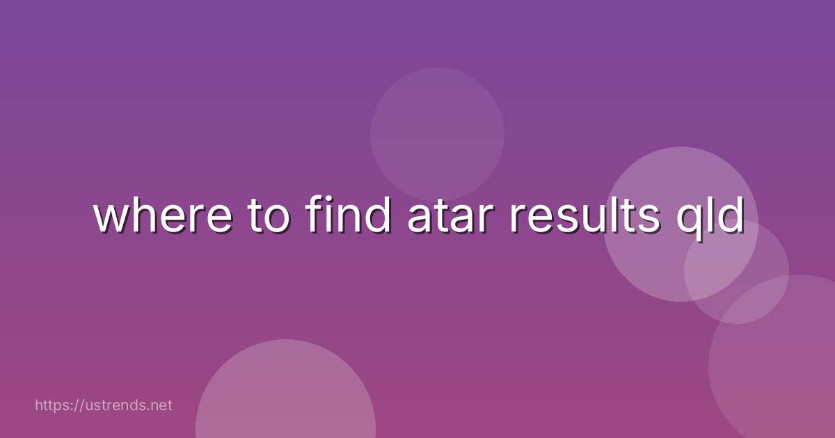 where to find atar results qld