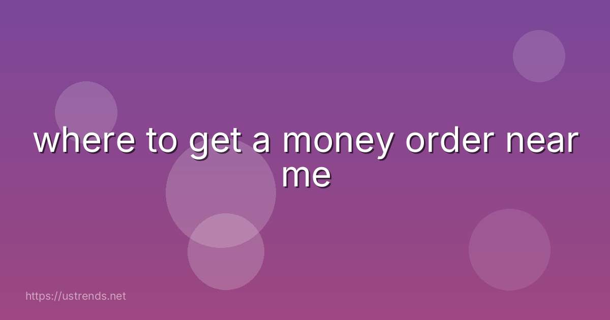 where to get a money order near me