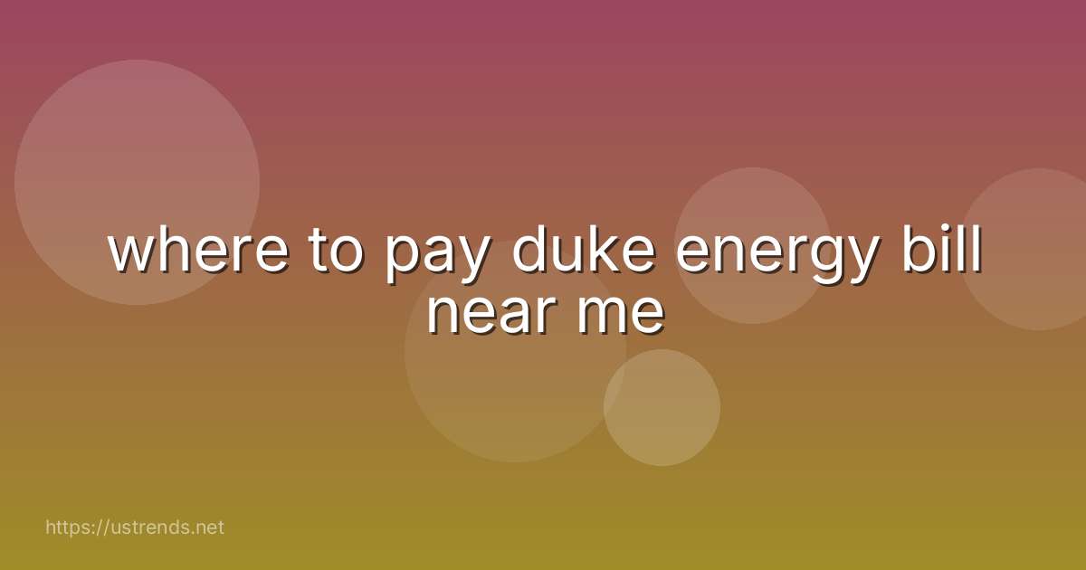 where to pay duke energy bill near me