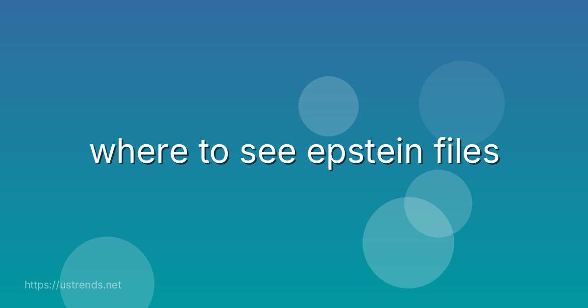 where to see epstein files