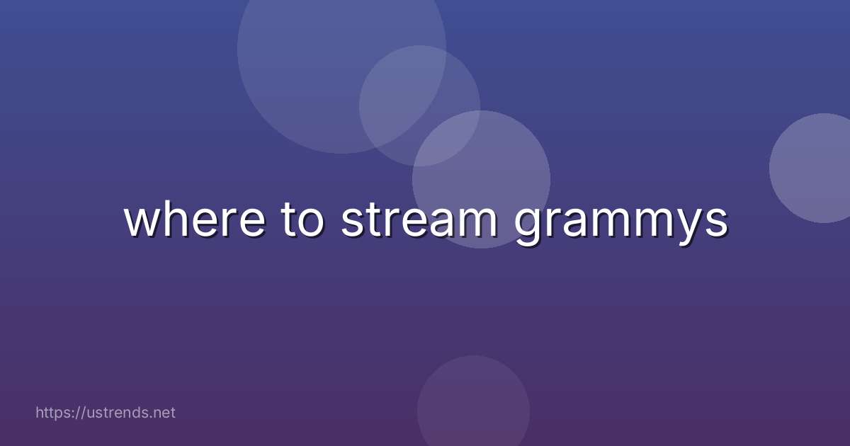 where to stream grammys