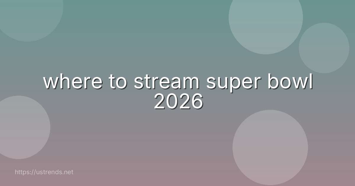 where to stream super bowl 2026