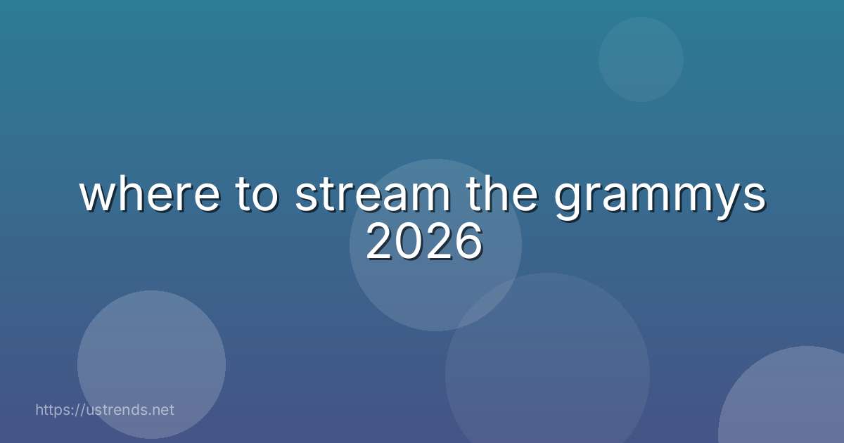 where to stream the grammys 2026