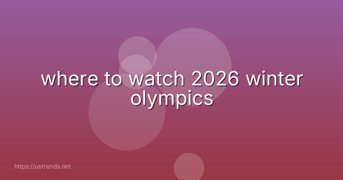 where to watch 2026 winter olympics