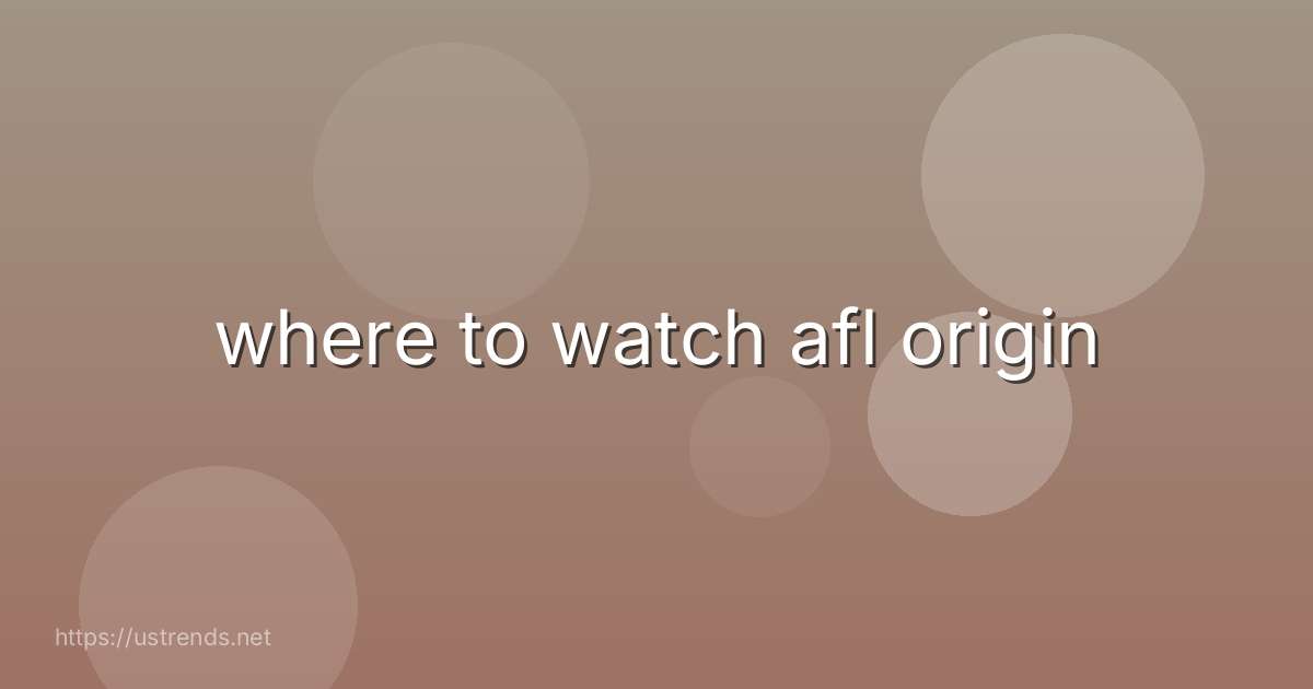 where to watch afl origin