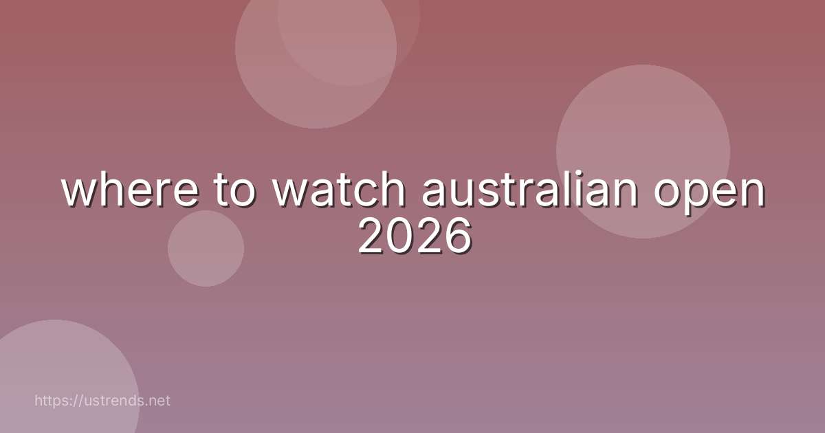 where to watch australian open 2026