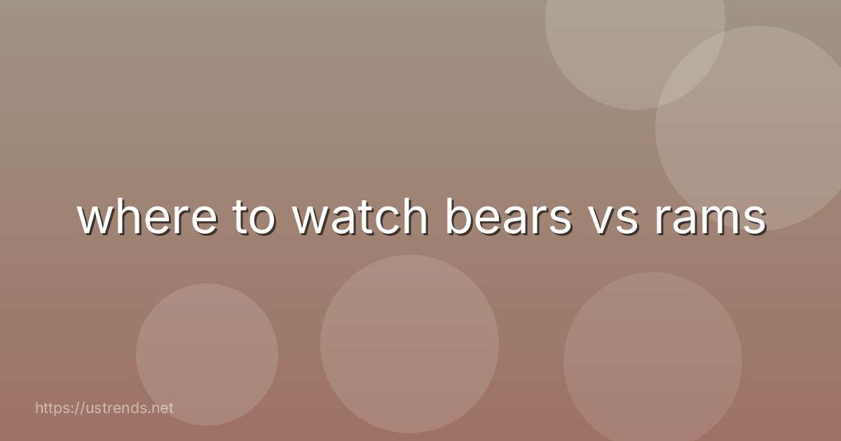 where to watch bears vs rams