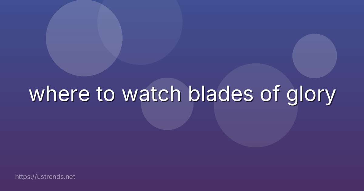 where to watch blades of glory