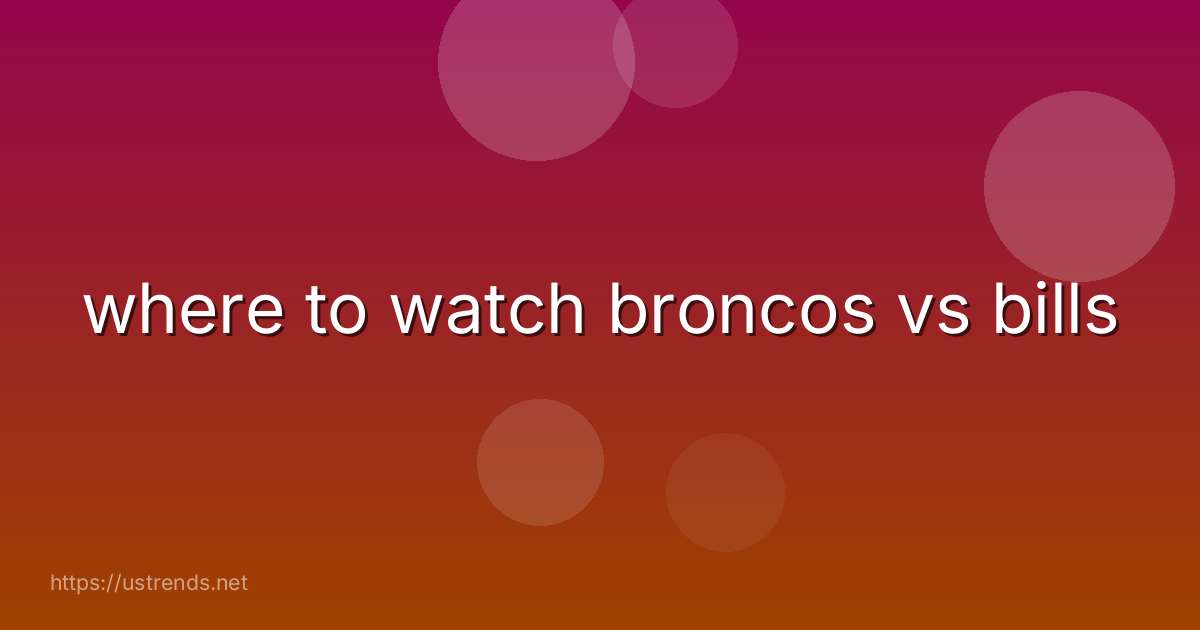 where to watch broncos vs bills